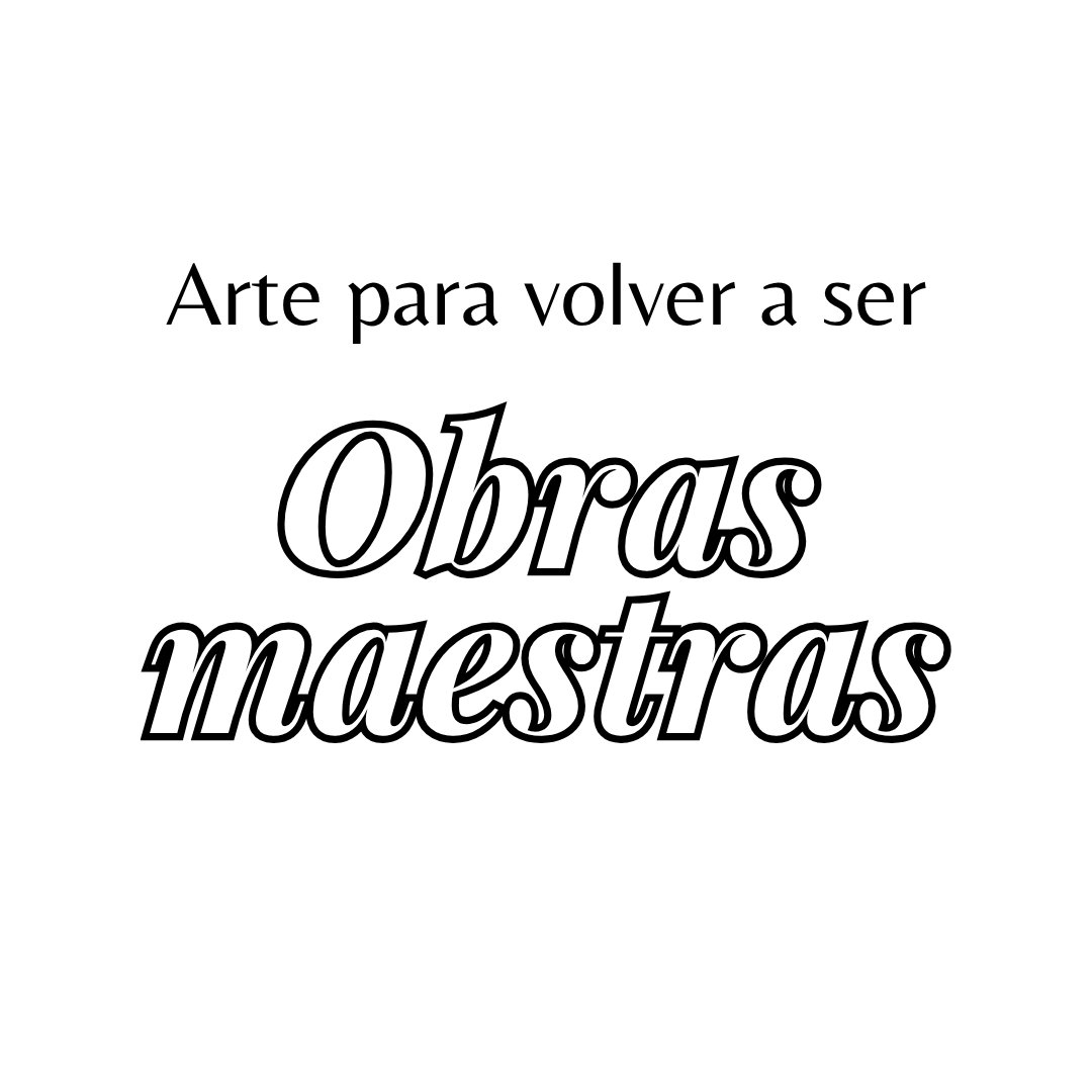 Podcast Obras Maestras · Arte para volver a ser